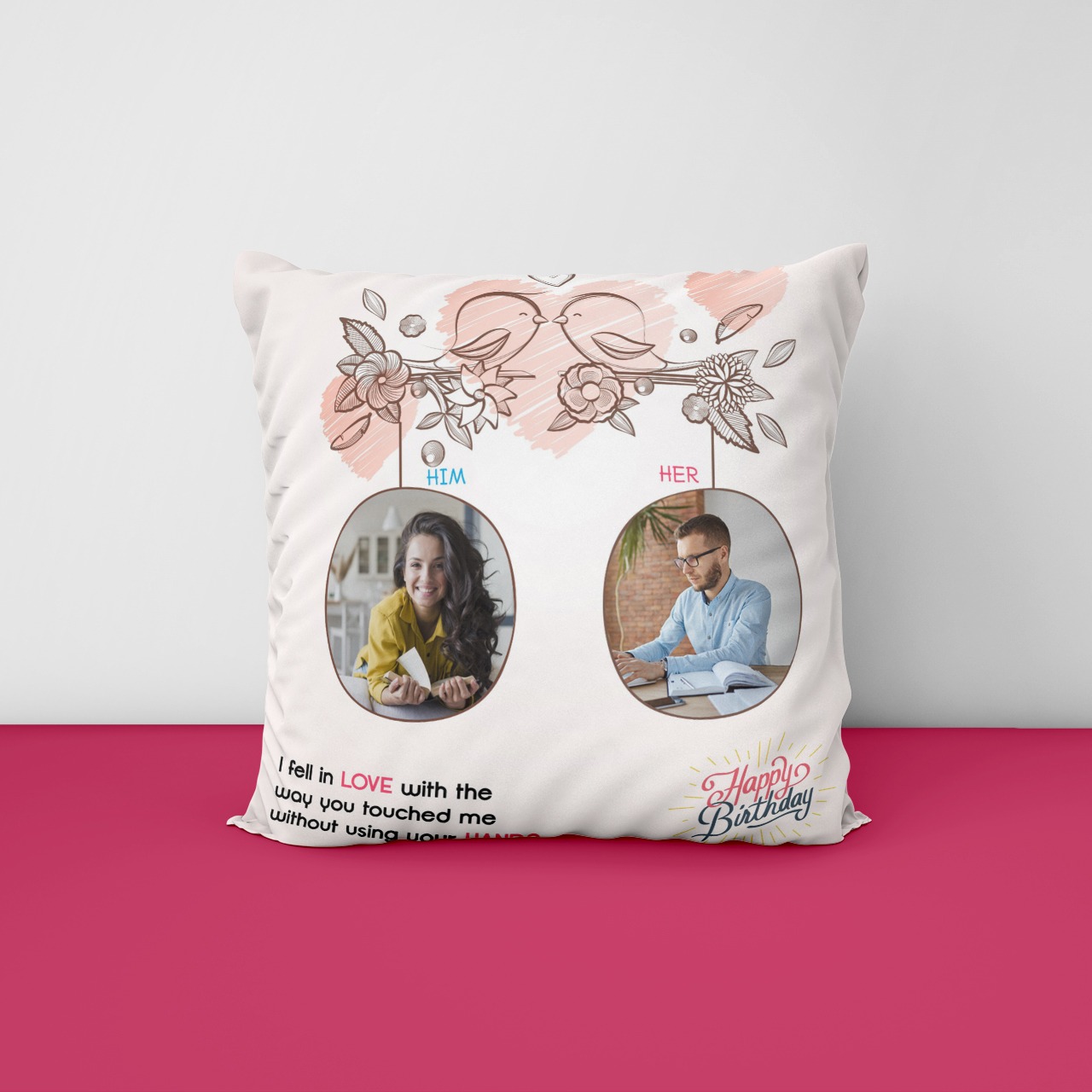 I Fell In Love Happy BirthdayPersanilzed Cushion